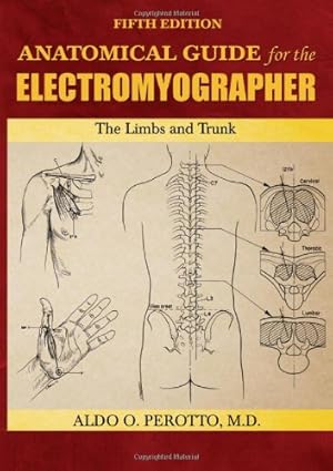 Imagen del vendedor de Anatomical Guide for the Electromyographer: The Limbs and Trunk a la venta por Pieuler Store