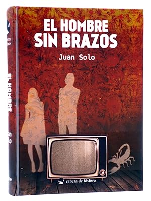 Imagen del vendedor de EL HOMBRE SIN BRAZOS (Juan Solo) Leme, 2013. OFRT a la venta por Libros Fugitivos