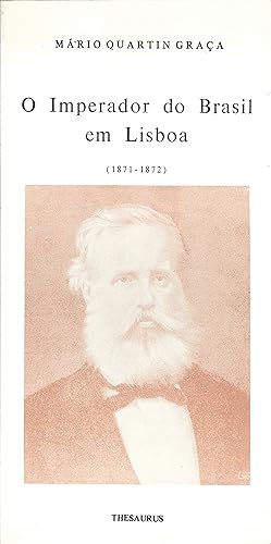 O IMPERADOR DO BRASIL EM LISBOA (1871-1872)