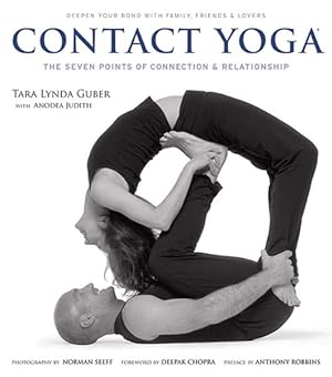 Imagen del vendedor de Contact Yoga : The Seven Points of Connection and Relationship, Deepen Your Bond With Family, Friends & Lovers a la venta por GreatBookPricesUK