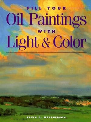 Seller image for Fill Your Oil Paintings With Light & Color for sale by Pieuler Store