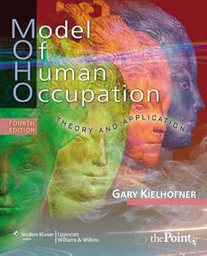 Immagine del venditore per Model of Human Occupation: Theory and Application (Model of Human Occupation: Theory & Application) venduto da Pieuler Store