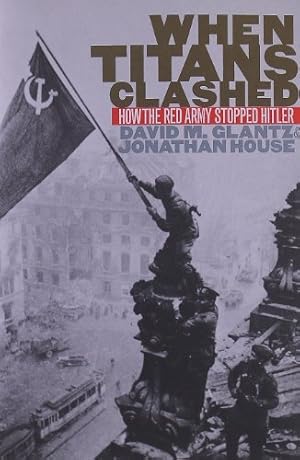 Immagine del venditore per When Titans Clashed: How the Red Army Stopped Hitler (Modern War Studies) venduto da Pieuler Store