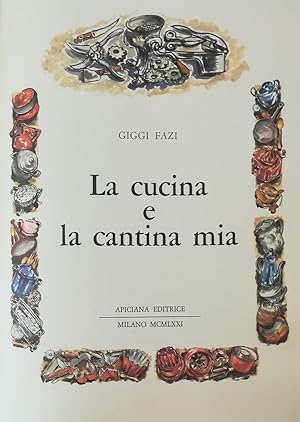 Seller image for LA CUCINA E LA CANTINA MIA for sale by libreria minerva