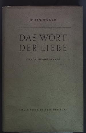 Imagen del vendedor de Das Wort der Liebe: Evangeliumsgedanken zu den Tagen des Herrn, Mariens und der Heiligen. a la venta por books4less (Versandantiquariat Petra Gros GmbH & Co. KG)