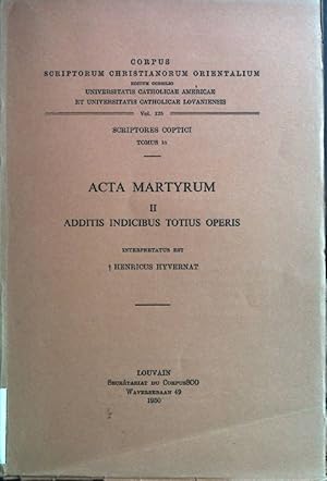 Bild des Verkufers fr Acta Martyrum II Additis Indicibus Totius Operis. Corpus Scriptorum Christianorum Orienalium, Vol. 125; Scriptores Coptici Tomus 15. zum Verkauf von books4less (Versandantiquariat Petra Gros GmbH & Co. KG)