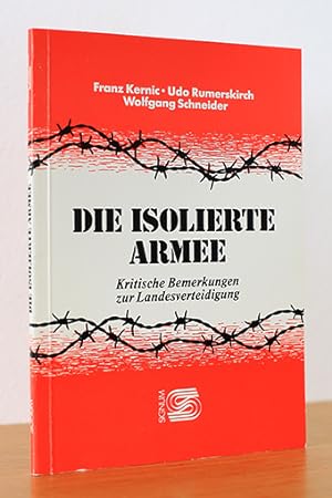 Seller image for Die isolierte Armee. Kritische Bemerkungen zur Landesverteidigung for sale by AMSELBEIN - Antiquariat und Neubuch