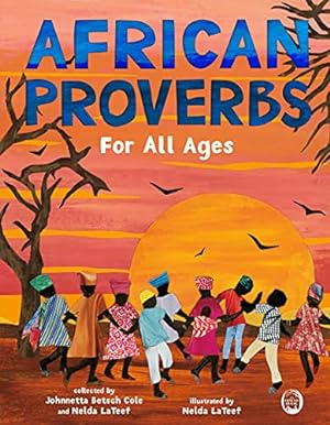 Seller image for African Proverbs for All Ages by LaTeef, Nelda, Cole, Johnnetta Betsch [Hardcover ] for sale by booksXpress