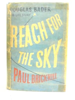 Seller image for Reach for the Sky : The Story of Douglas Bader for sale by World of Rare Books