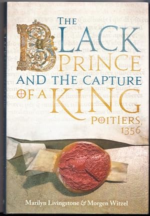 Seller image for The Black Prince and the Capture of a King: Poitiers 1356 for sale by Booklover Oxford