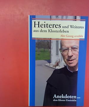 Bild des Verkufers fr Heiteres und Weiteres aus dem Klosterleben. Abt Georg erzhlt. zum Verkauf von biblion2