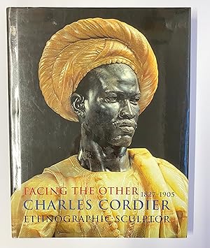 Imagen del vendedor de Facing the Other: Charles Cordier (1827-1905) Ethnographic Sculptor a la venta por Henry Pordes Books Ltd