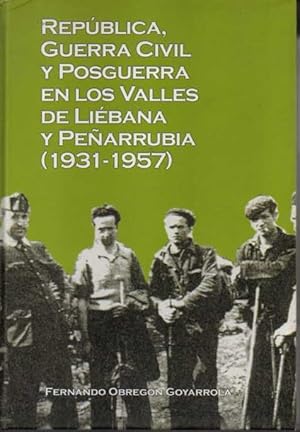 Imagen del vendedor de REPBLICA, GUERRA CIVIL Y POSGUERRA EN LOS VALLES DE LIBANA Y PEARRUBIA (1931-1957). a la venta por Books Never Die