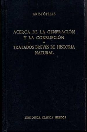 ACERCA DE LA GENERACIÓN Y LA CORRUPCIÓN. TRATADOS BREVES DE HISTORIA NATURAL.