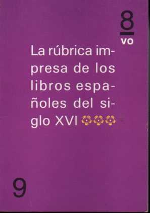 LA RUBRICA IMPRESA DE LOS LIBROS ESPAÑOLES DEL SIGLO XVI.