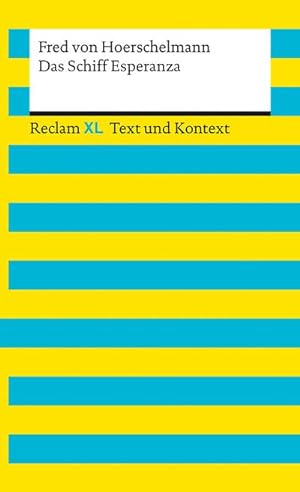 Seller image for Das Schiff Esperanza. Textausgabe mit Kommentar und Materialien : Reclam XL - Text und Kontext for sale by Smartbuy