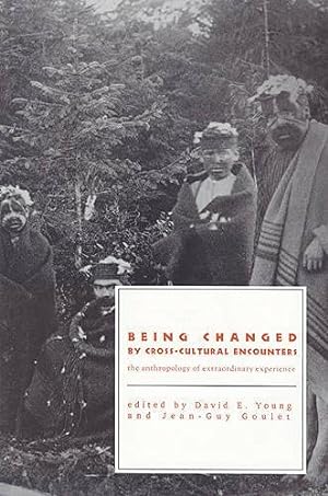 Seller image for Being Changed by Cross-Cultural Encounters: The Anthropology of Extraordinary Experience for sale by Pieuler Store