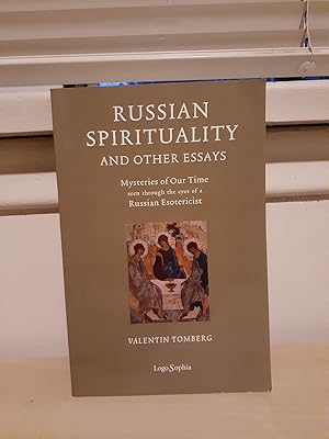 Russian Spirituality and other Essays: Mysteries of Our Time Seen Through the Eyes of a Russian E...