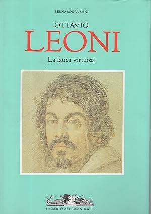 Seller image for Ottavio Leoni. La fatica virtuosa for sale by Librairie Seigneur