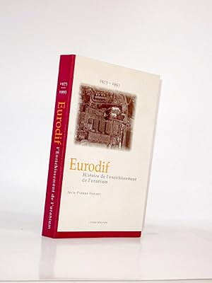 Imagen del vendedor de Eurodif : histoire de l'enrichissement de l'uranium : 1973-1993 a la venta por Librairie Douin