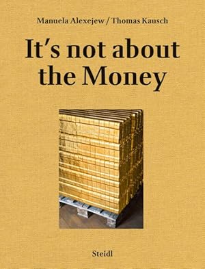 Seller image for Manuela Alexejew With Thomas Kausch - It's Not About the Money for sale by GreatBookPricesUK