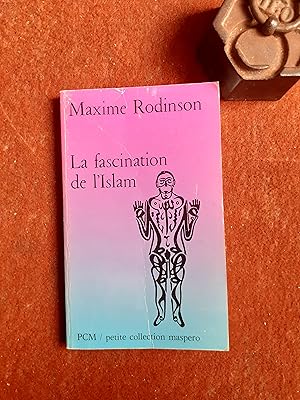 La fascination de l'Islam - Les étapes du regard occidental sur le monde musulman. Les études ara...