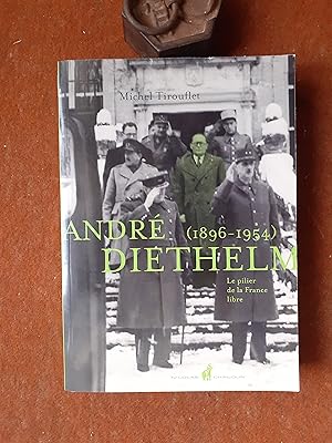 André Diethelm (1896-1954). Le pilier de la France libre