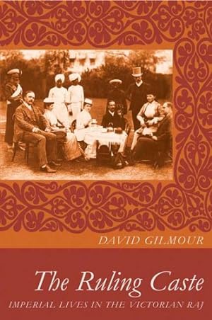 Bild des Verkufers fr The Ruling Caste: Imperial Lives in the Victorian Raj zum Verkauf von WeBuyBooks