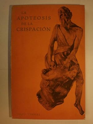 La apoteosis de la crispación. Cuatro ensayos en torno a la vida y la obra de Alonso González Ber...