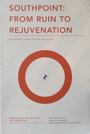 Southpoint: From Ruin to Rejuvenation Emerging New York Architects 2006 Competition