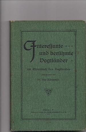 Seller image for Interessanten und berhmte Vogtlnder. Ein Ehrenbuch des Vogtlandes for sale by Bcherwelt Berlin