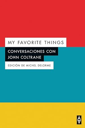 Imagen del vendedor de My favorite things Conversaciones con John Coltrane a la venta por Imosver