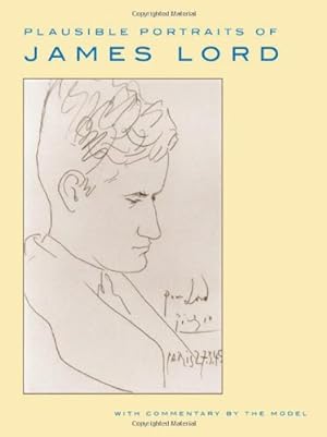 Seller image for Plausible Portraits of James Lord: With Commentary by the Model for sale by Pieuler Store