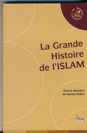 Bild des Verkufers fr La Grande Histoire de l'Islam zum Verkauf von LIBRAIRIE GIL-ARTGIL SARL
