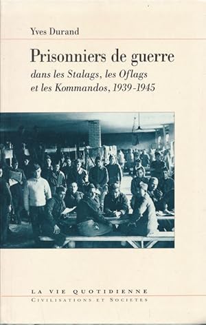 Bild des Verkufers fr Prisonniers de guerre dans les Stalags, les Oflags et les Kommandos, 1939 - 1945 zum Verkauf von LIBRAIRIE GIL-ARTGIL SARL