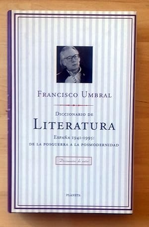 DICCIONARIO DE LITERATURA. ESPAÑA 1941-1995: DE LA POSGUERRA A LA POSMODERNIDAD