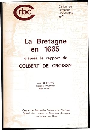 La Bretagne en 1665 d'après le rapport de Colbert de Croissy. Préf. Y. Le Gallo.