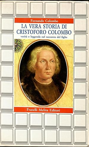 La vera storia di Cristoforo Colombo verità e leggenda nel racconto del figlio