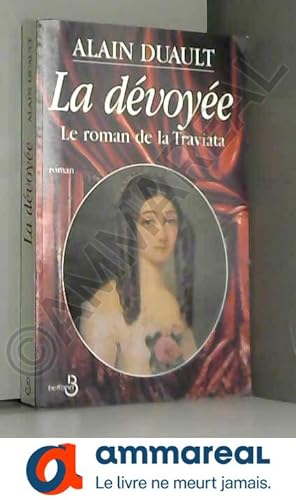 Image du vendeur pour LA DEVOYEE. Le roman de la Traviata mis en vente par Ammareal