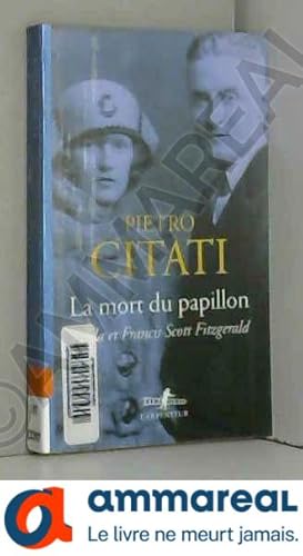 Immagine del venditore per La mort du papillon: Zelda et Francis Scott Fitzgerald venduto da Ammareal