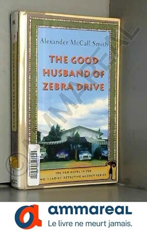 Image du vendeur pour The Good Husband of Zebra Drive: The New Novel in the No.1 Ladies' Detective Agency Series mis en vente par Ammareal