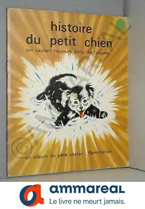 Seller image for Histoire du petit chien qui sautait toujours dans les flaques album du pre castor for sale by Ammareal