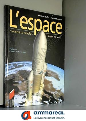 Image du vendeur pour L'espace : Comment a marche ?  quoi a sert ? mis en vente par Ammareal
