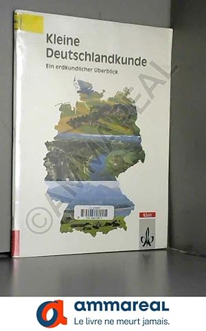 Imagen del vendedor de Kleine Deutschlandkunde - Ein Erdkundlicher Uberblick: Kleine Deutschlandkunde - Ein Erdkundlicher Uberblick a la venta por Ammareal