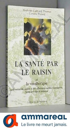 Imagen del vendedor de La sant par le raisin et la vinothrapie a la venta por Ammareal