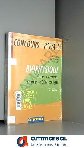 Image du vendeur pour Biophysique Concours PCEM 1 : Cours, exercices, annales et QCM corrigs mis en vente par Ammareal