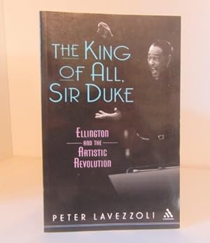 Bild des Verkufers fr The King of All, Sir Duke: Ellington and the Artistic Revolution zum Verkauf von BRIMSTONES