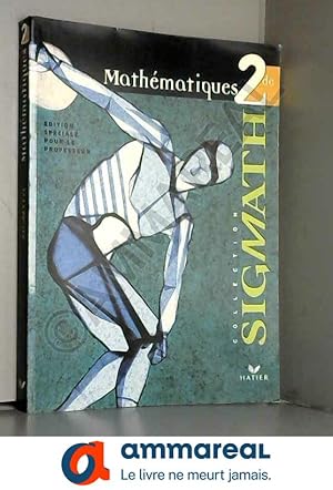 Immagine del venditore per Mathematiques 2De, Collection Sigmath, Edition Speciale Pour Le Professeur venduto da Ammareal