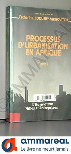 Immagine del venditore per Processus d'urbanisation en Afrique, tome 2 venduto da Ammareal