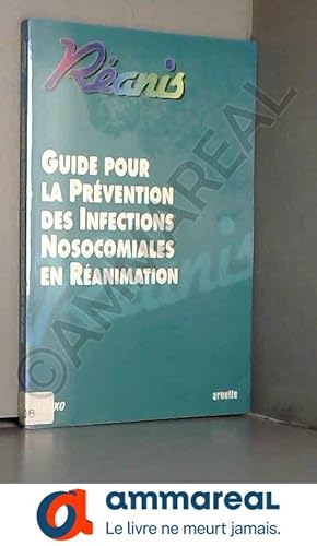 Seller image for guide pour la prevention des infections nosocomiales en reanimation for sale by Ammareal